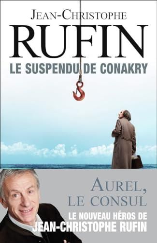 Aurel le consul, t.1 : le suspendu de conakry