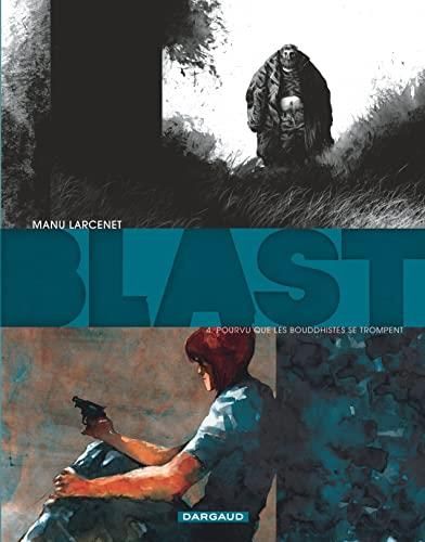 Blast T.04 : Pourvu que les bouddhistes se trompent