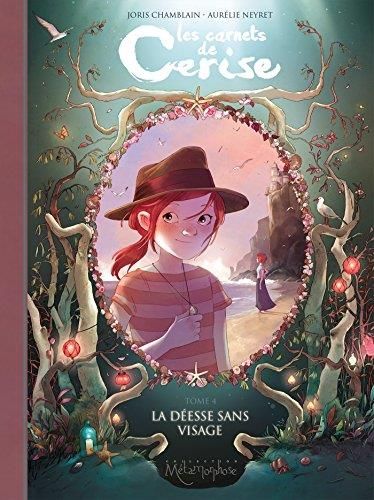 Carnets de Cerise (Les) T.04 : La déesse sans visage