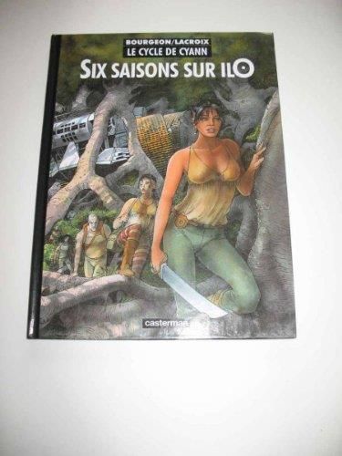 Cycle de Cyann. (Le) T.02 : Six saisons sur Ilo