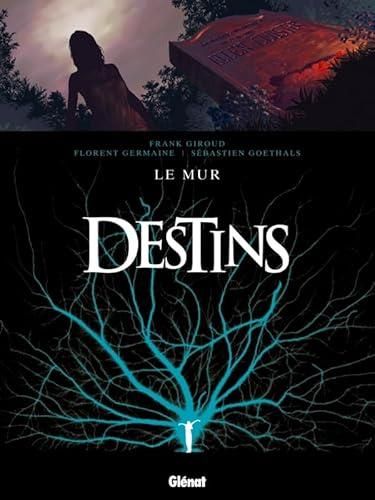 Destins T.10 : Le mur