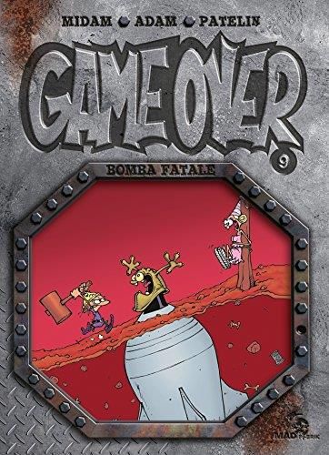 Game over, t.9 : bomba fatale