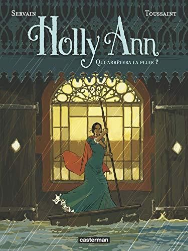 Holly ann T.02 : Qui arrêtera la pluie ?