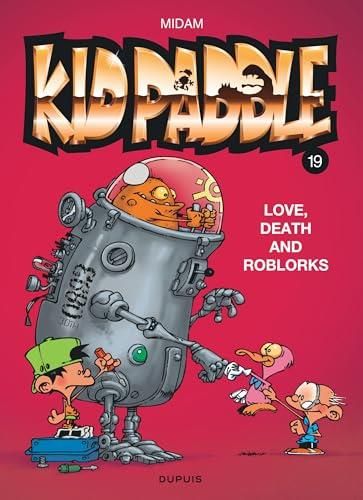 Kid paddle, t.19 : love, death and roblorks
