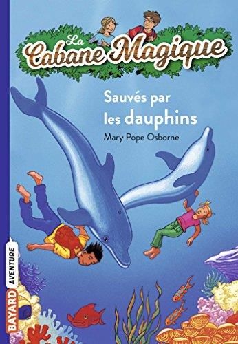 La Cabane magique, t.12 : sauves par les dauphins