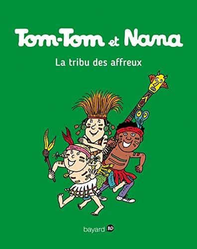 La Tom-tom et nana, t.14 : tribu des affreux