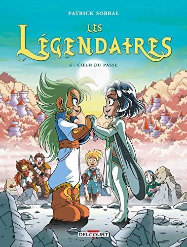 Légendaires (Les) T.05 : Coeur du passé