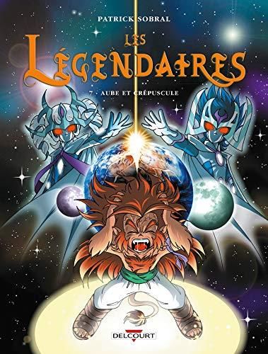 Légendaires (Les) T.07 : Aube et crépuscule