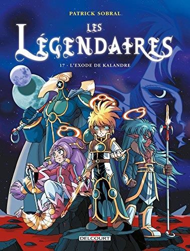 Légendaires (Les) T.17 : L'exode de Kalandre