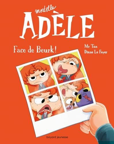 Mortelle adèle T.19 : Face de beurk !