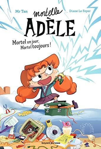 Mortelle Adèle t.01 : mortel un jour, mortel toujours !