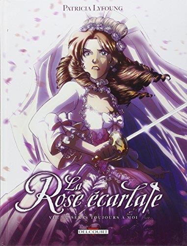 Rose écarlate (La) T.07 : Tu seras toujours à moi