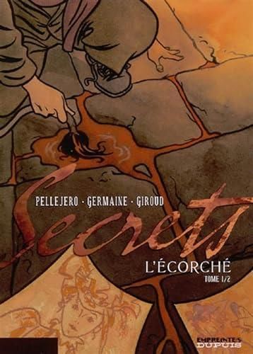 Secrets T.Tome 1 : L'écorché