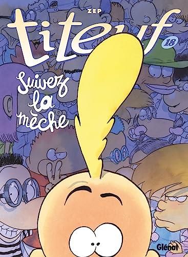 Titeuf T.18 : Suivez la mèche