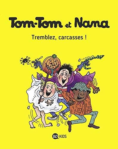 Tom-tom et nana, t.26 : tremblez, carcasses !