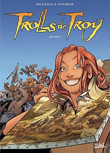 Trolls de troy T.23 : Art brut