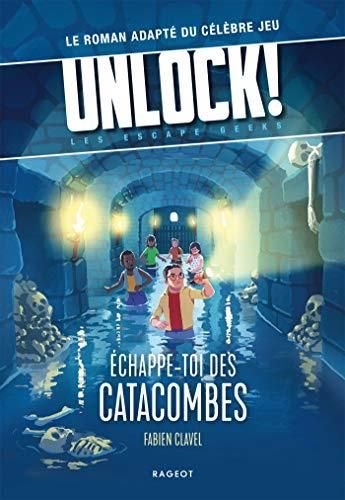 Unlock !, t.1 : échappe-toi des catacombes